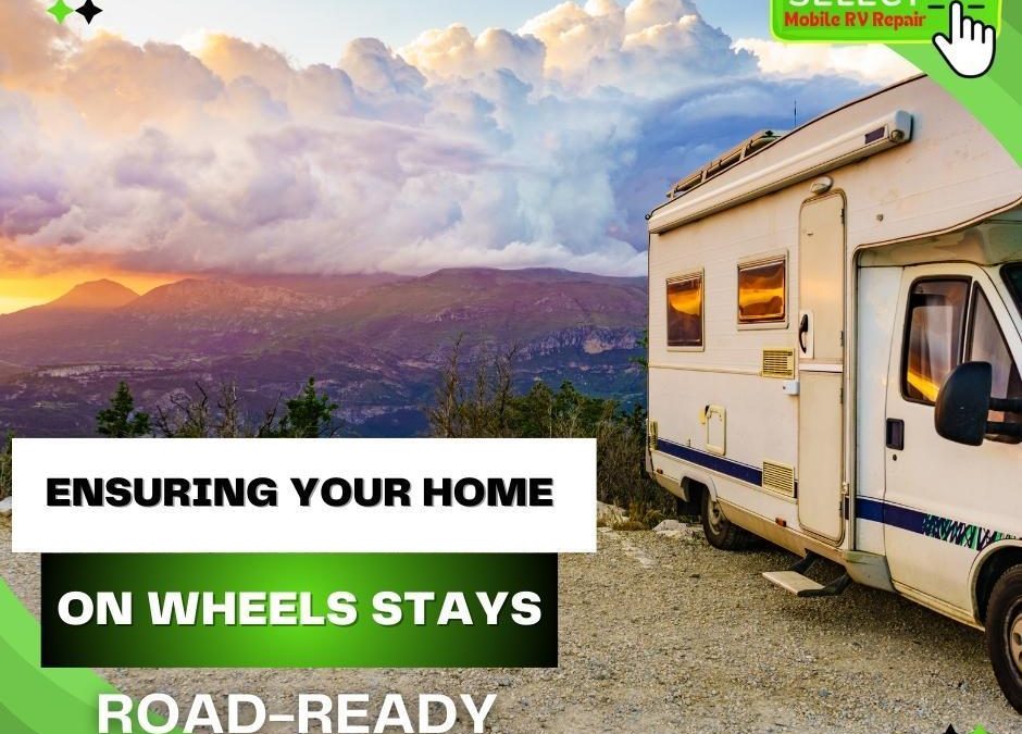 Comprehensive Mobile RV Repair Services: Ensuring Your Home on Wheels Stays Road-Ready